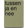 Tussen Ja en Nee by Widoere Djelantik