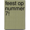 Feest op nummer 7! door Sterre Keur