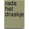 Rada het draakje door Gerda Roos