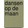 Dansen op de maan door Puck Ast