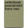 Oefenboek Examenstof Frans VWO door ExamenOverzicht