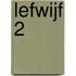Lefwijf 2