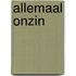Allemaal Onzin