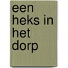 Een heks in het dorp by Elly Simoens