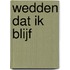 Wedden dat ik blijf