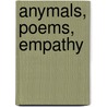 Anymals, Poems, Empathy by Tirza Brüggemann