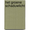 Het Groene Schaduwlicht by Steven van Beek