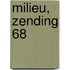 Milieu, zending 68