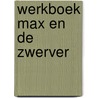 Werkboek Max en de zwerver door Nienke Okkema