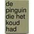 De pinguin die het koud had