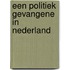 Een politiek gevangene in Nederland