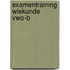 Examentraining Wiskunde vwo-B