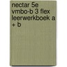 Nectar 5e vmbo-b 3 FLEX leerwerkboek A + B door Onbekend