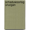 Schaduwoorlog Uruzgan door Silvan Schoonhoven