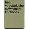 Het vegetarische slowcooker kookboek door Libby Silbermann