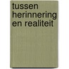 Tussen herinnering en realiteit door Peter Verlinden