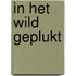 In het wild geplukt