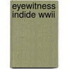 Eyewitness indide WWII by Merijn Bevers