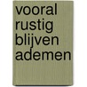 Vooral rustig blijven ademen door Guy de Maupassant