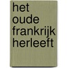 Het oude Frankrijk herleeft by Guy de Maupassant