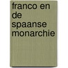 Franco en de Spaanse monarchie door Adrian Stahlecker