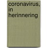 Coronavirus, in herinnering by Leon Algra