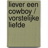 Liever een cowboy / Vorstelijke liefde door Raye Morgan