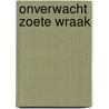 Onverwacht zoete wraak door Marcella Bell