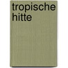 Tropische hitte by Pippa Roscoe