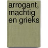 Arrogant, machtig en Grieks door Caitlin Crews