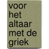 Voor het altaar met de Griek