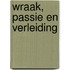 Wraak, passie en verleiding