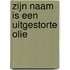 Zijn Naam is een uitgestorte olie