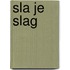 Sla je slag