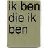 Ik ben die ik ben
