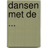 dansen met de ... door Nana Bouwens