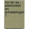 ROC Ter Aa - Elektriciteit en schakelingen 1 door Rem Groenewegen