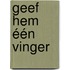Geef hem één vinger