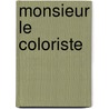 Monsieur le Coloriste door Marco Daane