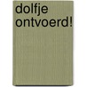 Dolfje ontvoerd! door Paul van Loon