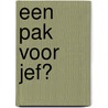 Een pak voor Jef? door Rick de Haas