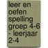 Leer en oefen spelling groep 4-6 - leerjaar 2-4