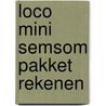 Loco mini Semsom pakket rekenen by Unknown