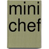 Mini Chef door Grietje Van Bogaert