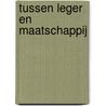 Tussen leger en maatschappij by John Smit