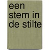 Een stem in de stilte door Henny Thijssing-Boer