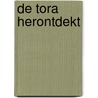 De Tora Herontdekt door D'Vorah Berkowitz