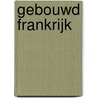 Gebouwd Frankrijk door Rob Berkel
