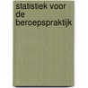 Statistiek voor de beroepspraktijk by Martien G. Schriemer