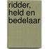 Ridder, held en bedelaar